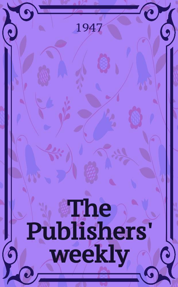 The Publishers' weekly : American book-trade journal With which is incorporated the American literary gazette and Publishers' circular. Vol.152, №23