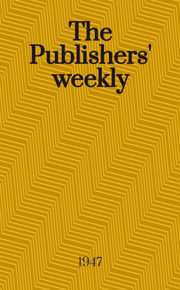The Publishers' weekly : American book-trade journal With which is incorporated the American literary gazette and Publishers' circular. Vol.151, №26