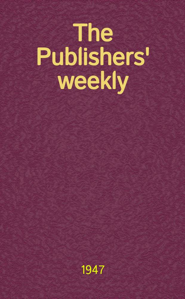 The Publishers' weekly : American book-trade journal With which is incorporated the American literary gazette and Publishers' circular. Vol.152, №2