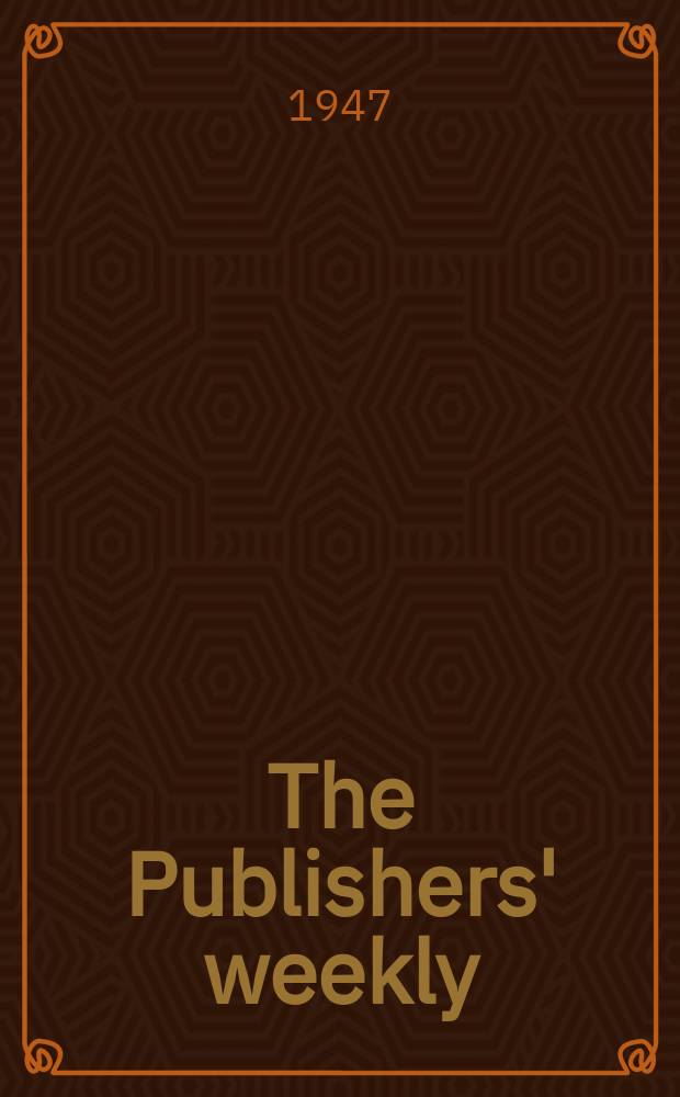 The Publishers' weekly : American book-trade journal With which is incorporated the American literary gazette and Publishers' circular. Vol.152, №5