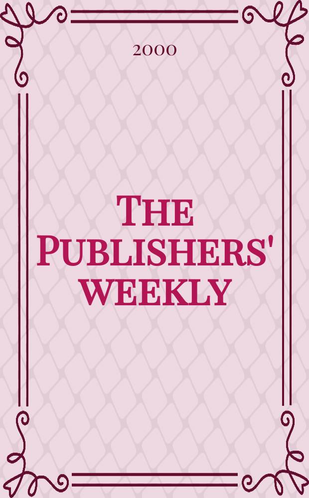The Publishers' weekly : American book-trade journal With which is incorporated the American literary gazette and Publishers' circular. Vol.247, №12