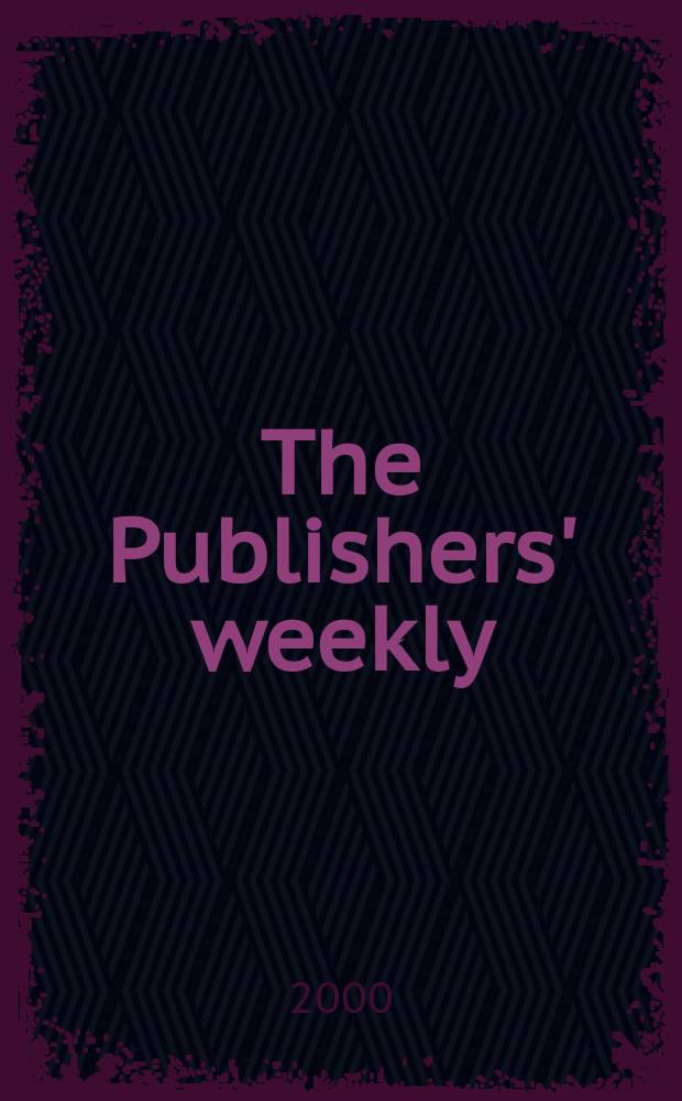 The Publishers' weekly : American book-trade journal With which is incorporated the American literary gazette and Publishers' circular. Vol.247, №23