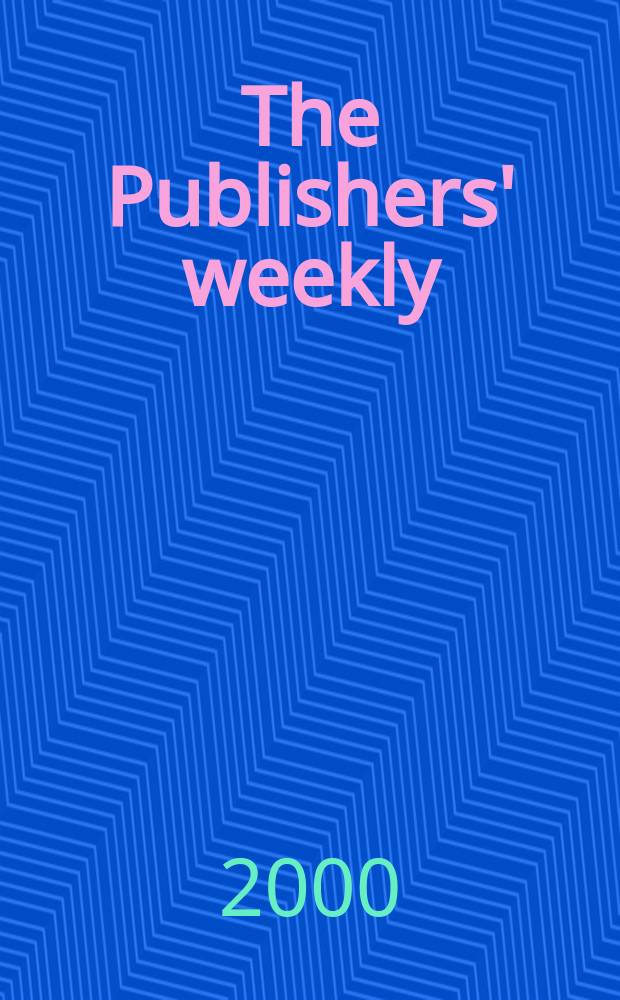 The Publishers' weekly : American book-trade journal With which is incorporated the American literary gazette and Publishers' circular. Vol.247, №25