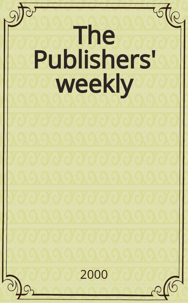 The Publishers' weekly : American book-trade journal With which is incorporated the American literary gazette and Publishers' circular. Vol.247, №29