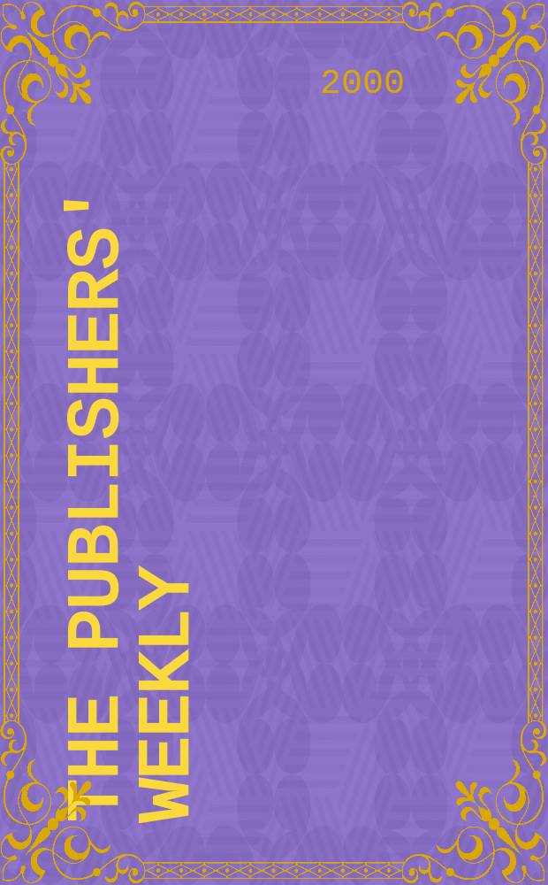 The Publishers' weekly : American book-trade journal With which is incorporated the American literary gazette and Publishers' circular. Vol.247, №35