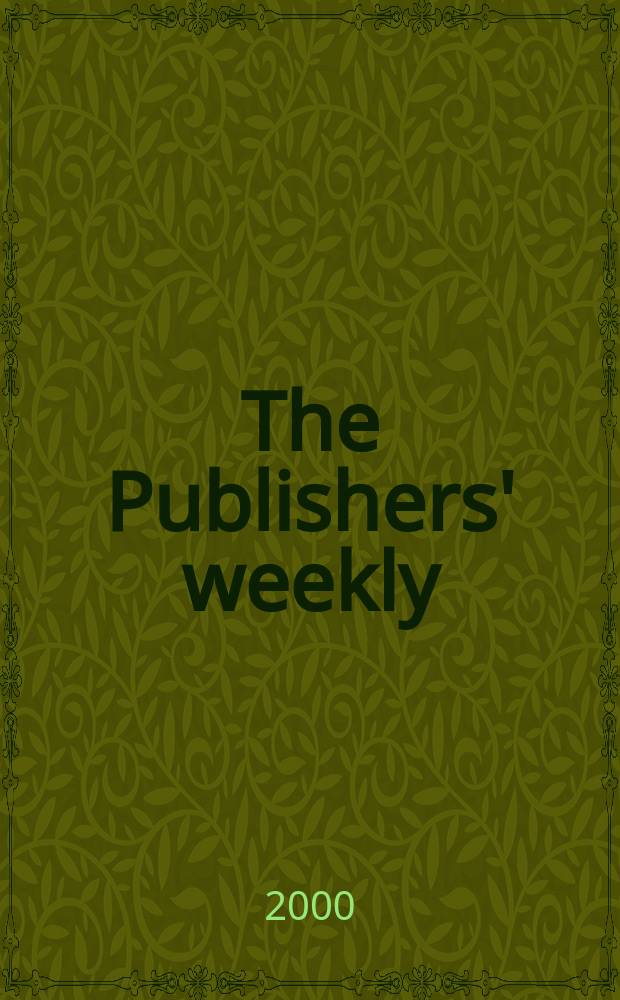 The Publishers' weekly : American book-trade journal With which is incorporated the American literary gazette and Publishers' circular. Vol.247, №36