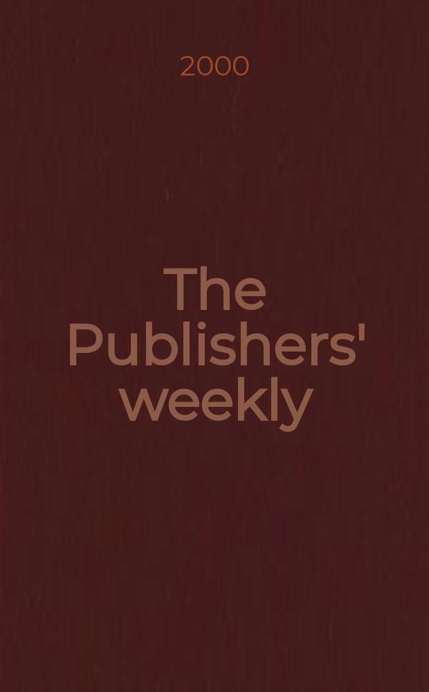 The Publishers' weekly : American book-trade journal With which is incorporated the American literary gazette and Publishers' circular. Vol.247, №46