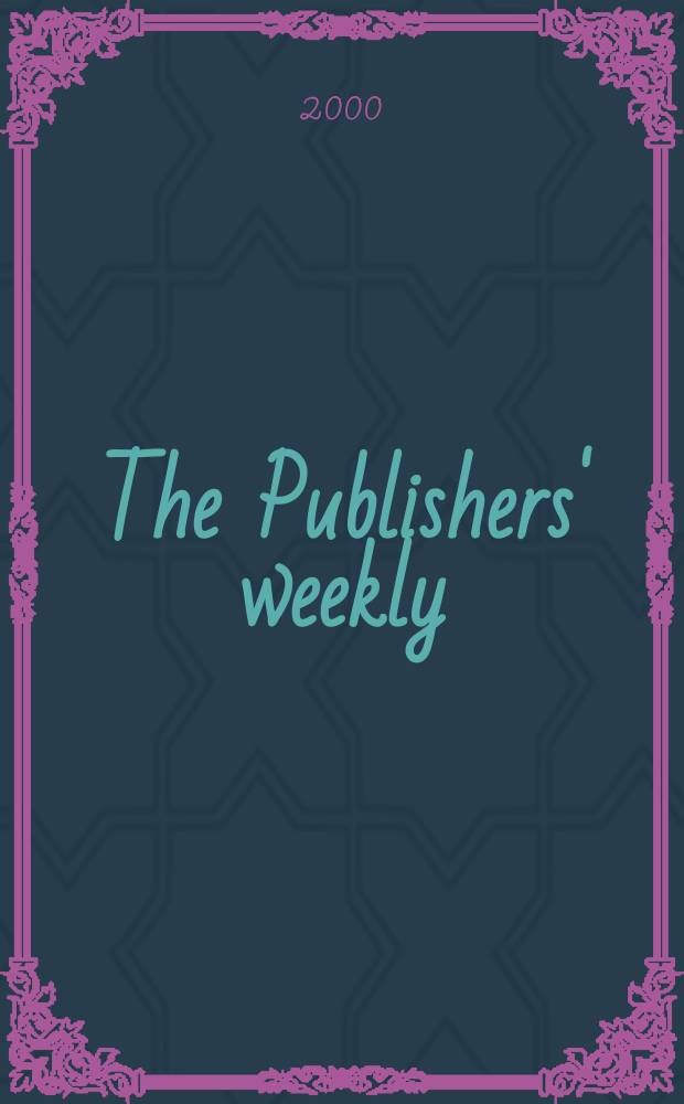 The Publishers' weekly : American book-trade journal With which is incorporated the American literary gazette and Publishers' circular. Vol.247, №51