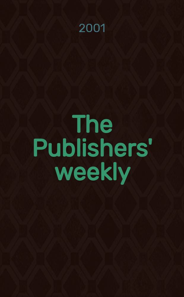 The Publishers' weekly : American book-trade journal With which is incorporated the American literary gazette and Publishers' circular. Vol.248, №7