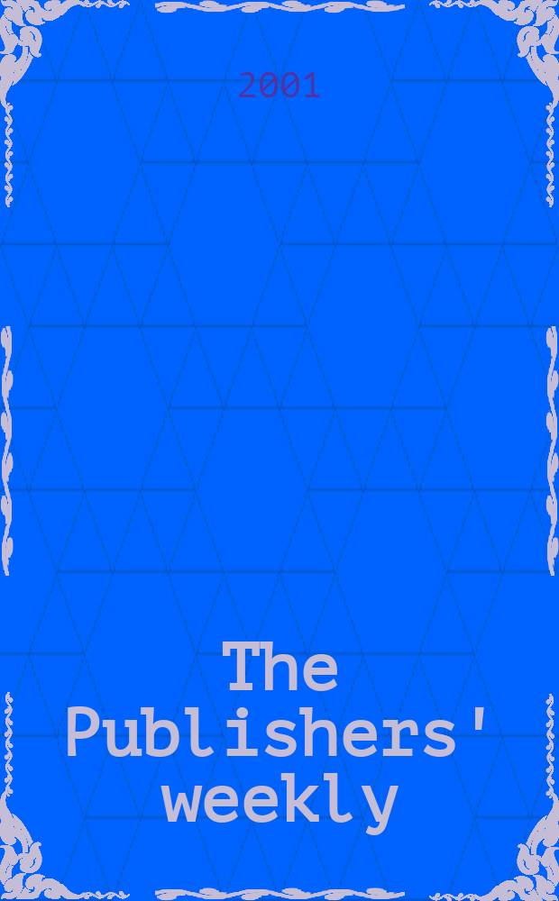 The Publishers' weekly : American book-trade journal With which is incorporated the American literary gazette and Publishers' circular. Vol.248, №18