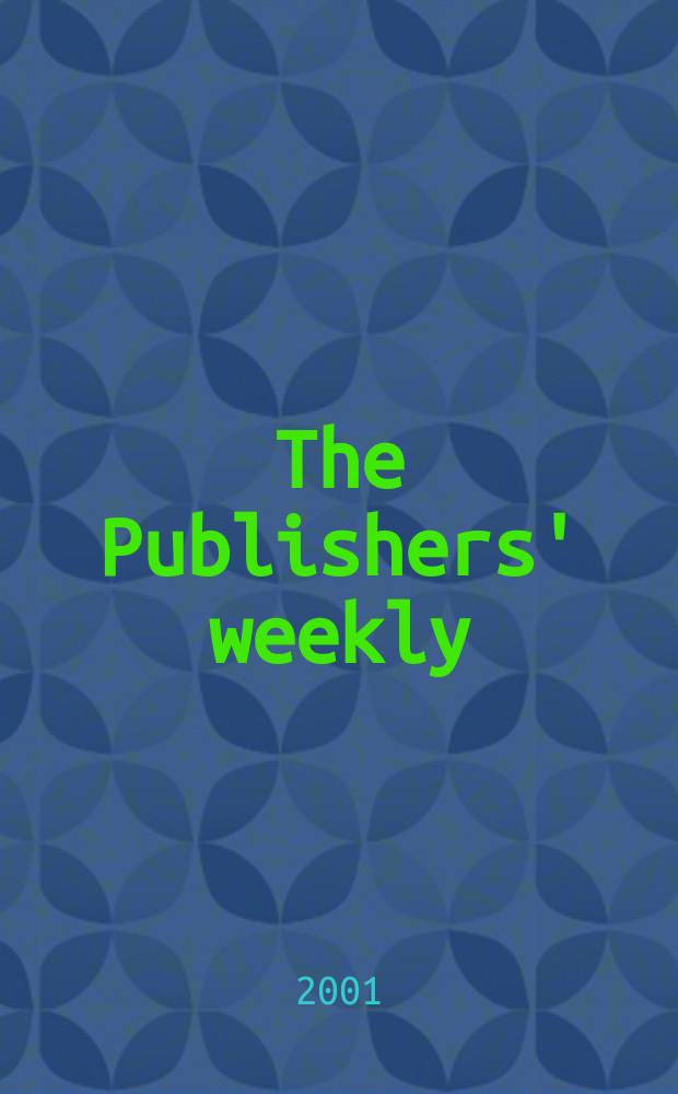 The Publishers' weekly : American book-trade journal With which is incorporated the American literary gazette and Publishers' circular. Vol.248, №23