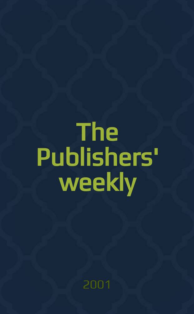 The Publishers' weekly : American book-trade journal With which is incorporated the American literary gazette and Publishers' circular. Vol.248, №27