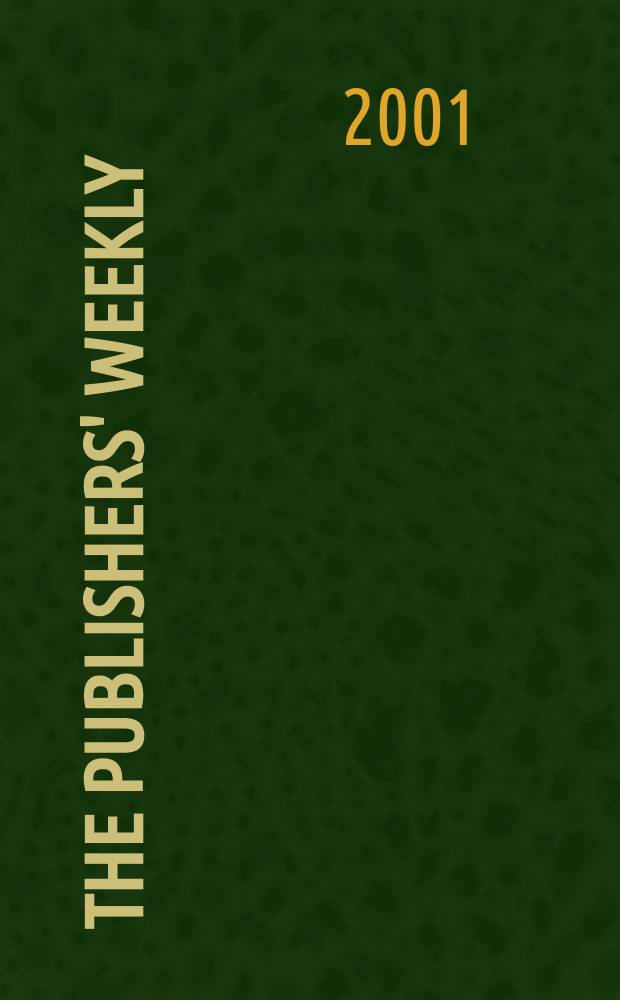 The Publishers' weekly : American book-trade journal With which is incorporated the American literary gazette and Publishers' circular. Vol.248, №50