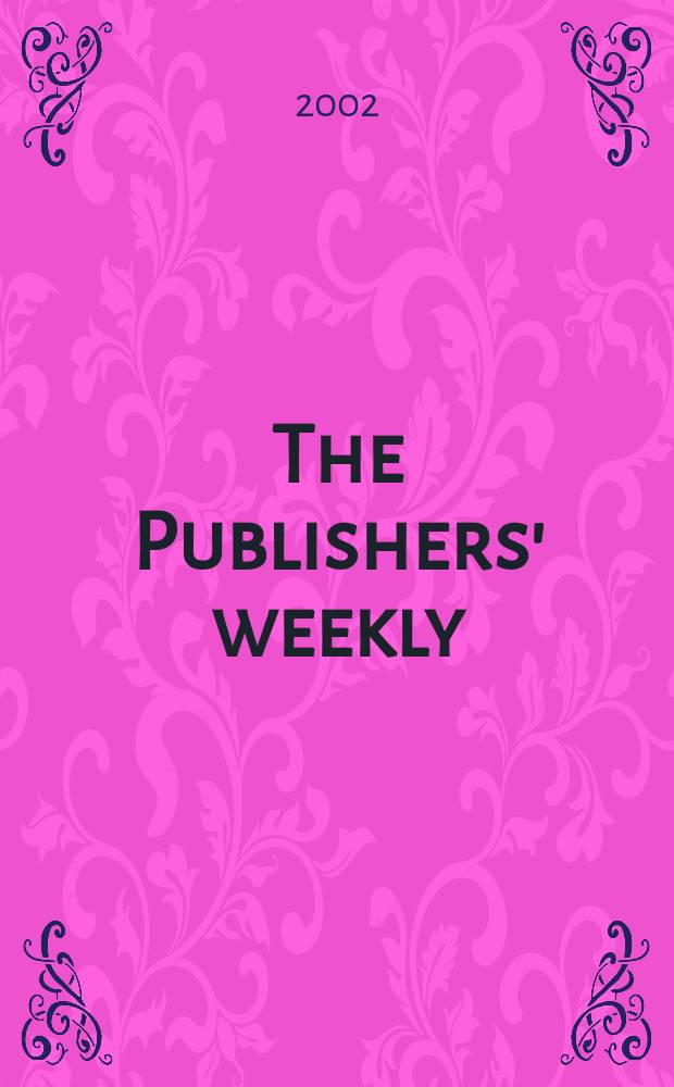 The Publishers' weekly : American book-trade journal With which is incorporated the American literary gazette and Publishers' circular. Vol.249, №5