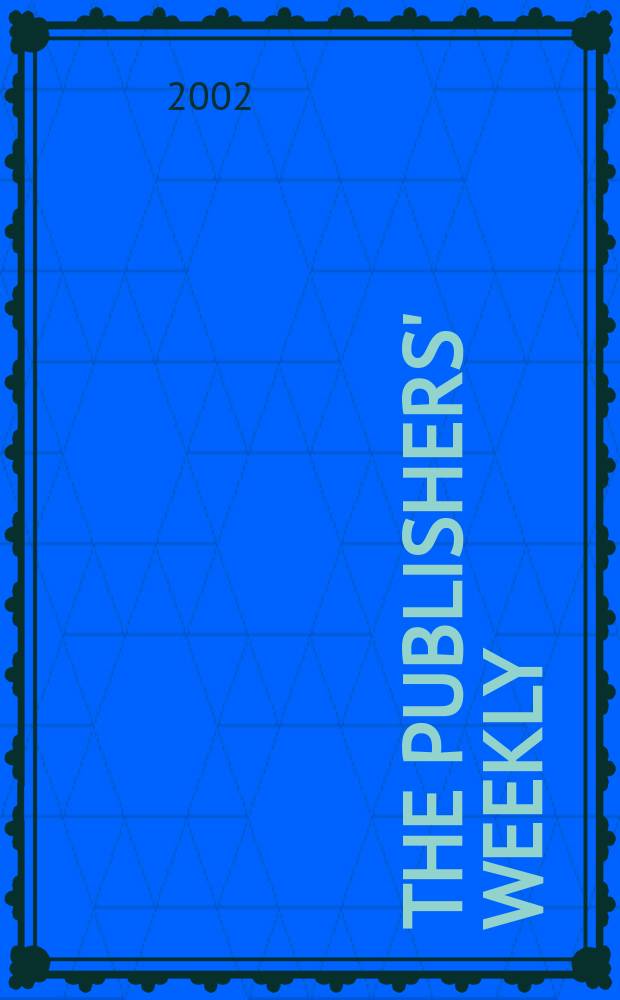 The Publishers' weekly : American book-trade journal With which is incorporated the American literary gazette and Publishers' circular. Vol.249, №6
