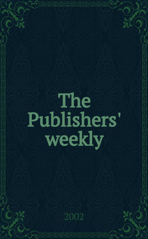 The Publishers' weekly : American book-trade journal With which is incorporated the American literary gazette and Publishers' circular. Vol.249, №7
