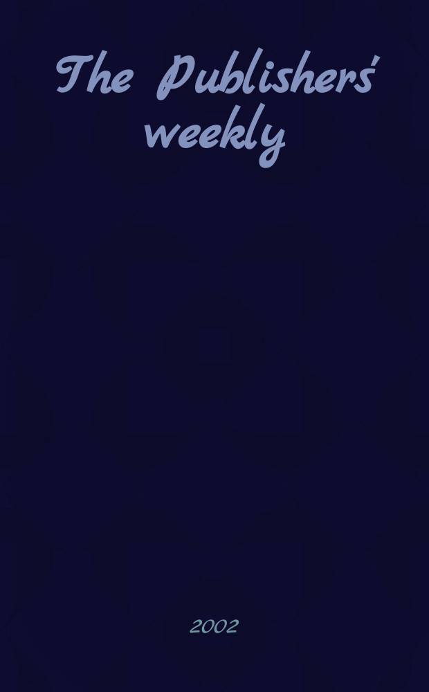 The Publishers' weekly : American book-trade journal With which is incorporated the American literary gazette and Publishers' circular. Vol.249, №9