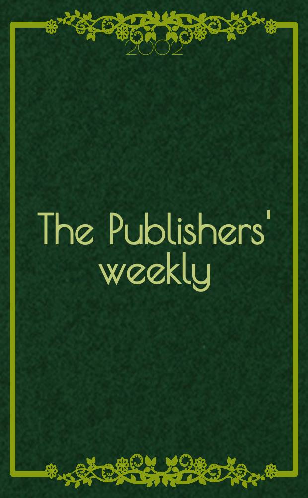 The Publishers' weekly : American book-trade journal With which is incorporated the American literary gazette and Publishers' circular. Vol.249, №12