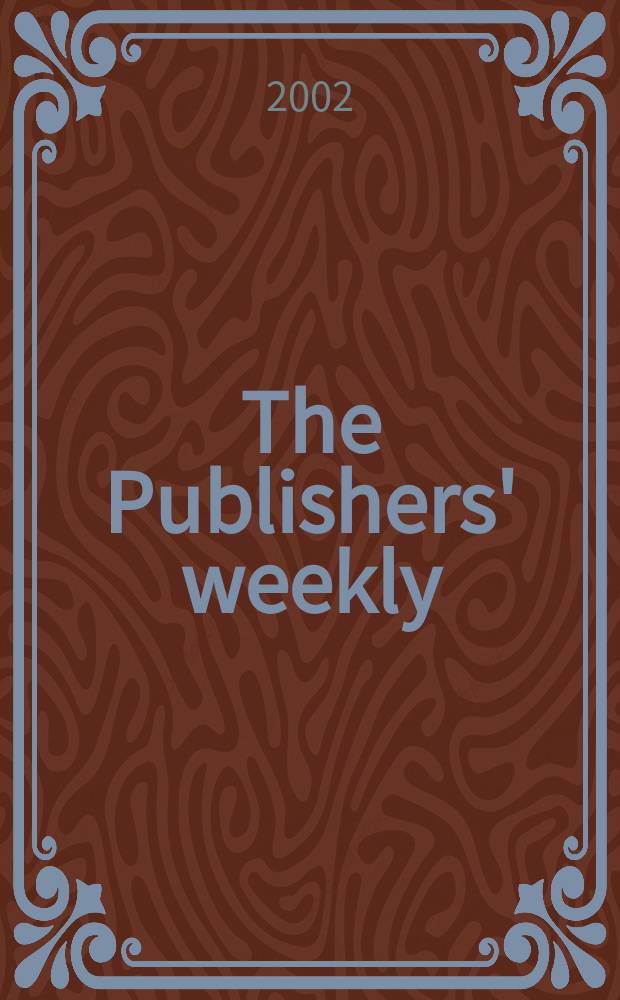 The Publishers' weekly : American book-trade journal With which is incorporated the American literary gazette and Publishers' circular. Vol.249, №19