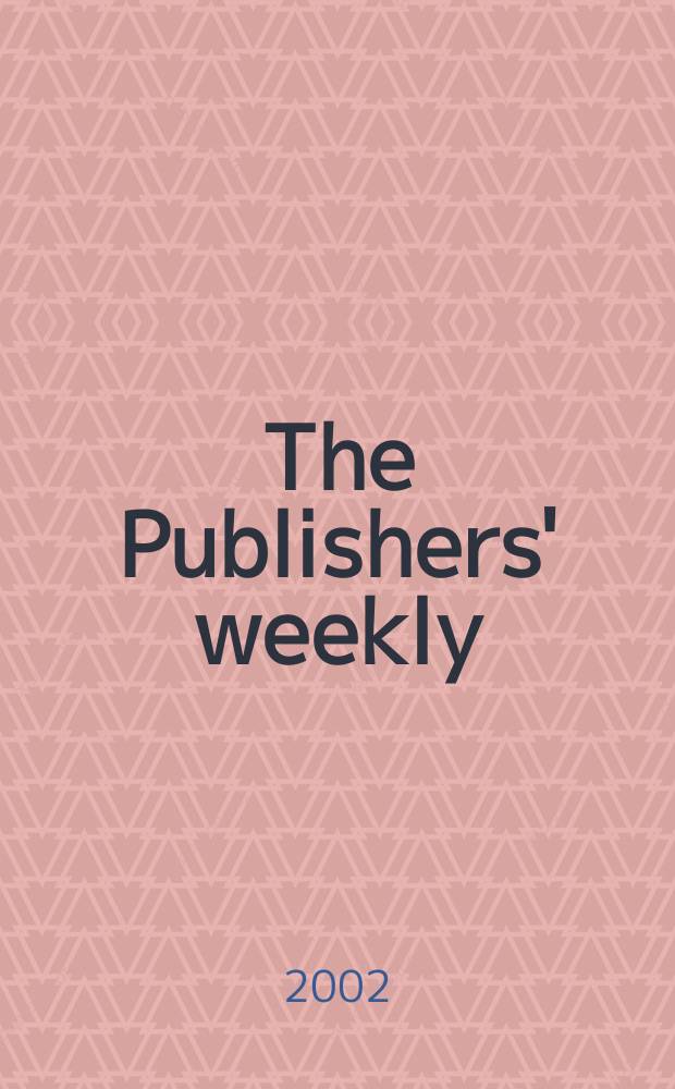 The Publishers' weekly : American book-trade journal With which is incorporated the American literary gazette and Publishers' circular. Vol.249, №34