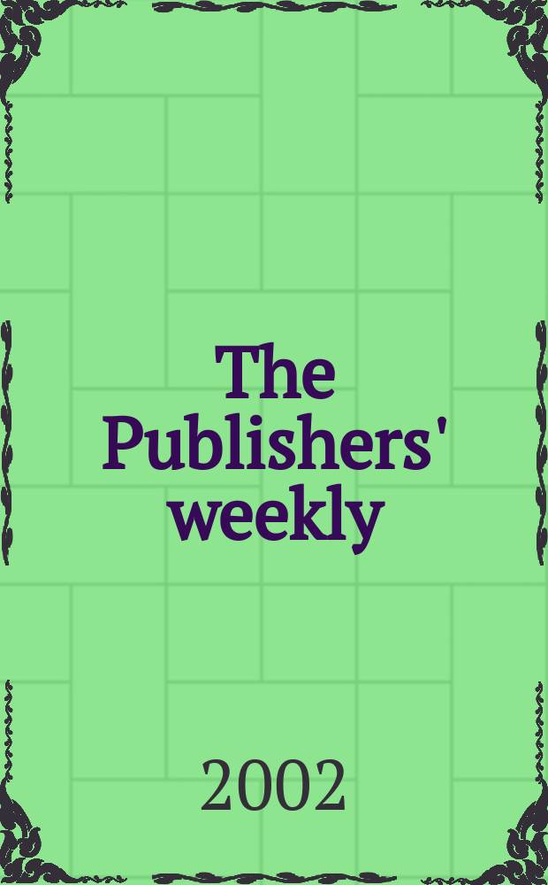 The Publishers' weekly : American book-trade journal With which is incorporated the American literary gazette and Publishers' circular. Vol.249, №49