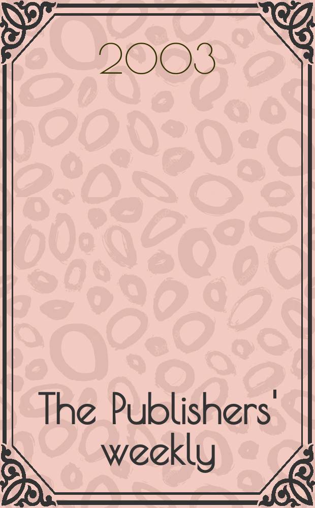 The Publishers' weekly : American book-trade journal With which is incorporated the American literary gazette and Publishers' circular. Vol.250, №3