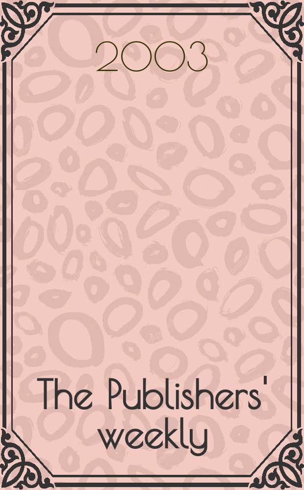 The Publishers' weekly : American book-trade journal With which is incorporated the American literary gazette and Publishers' circular. Vol.250, №3