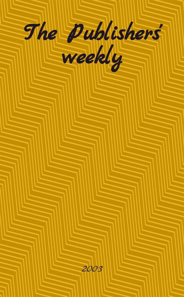 The Publishers' weekly : American book-trade journal With which is incorporated the American literary gazette and Publishers' circular. Vol.250, №7
