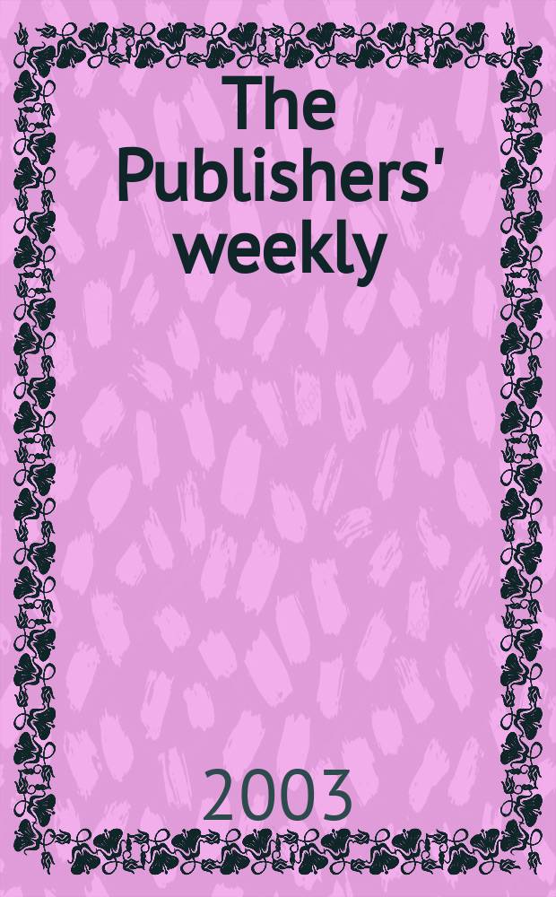 The Publishers' weekly : American book-trade journal With which is incorporated the American literary gazette and Publishers' circular. Vol.250, №10