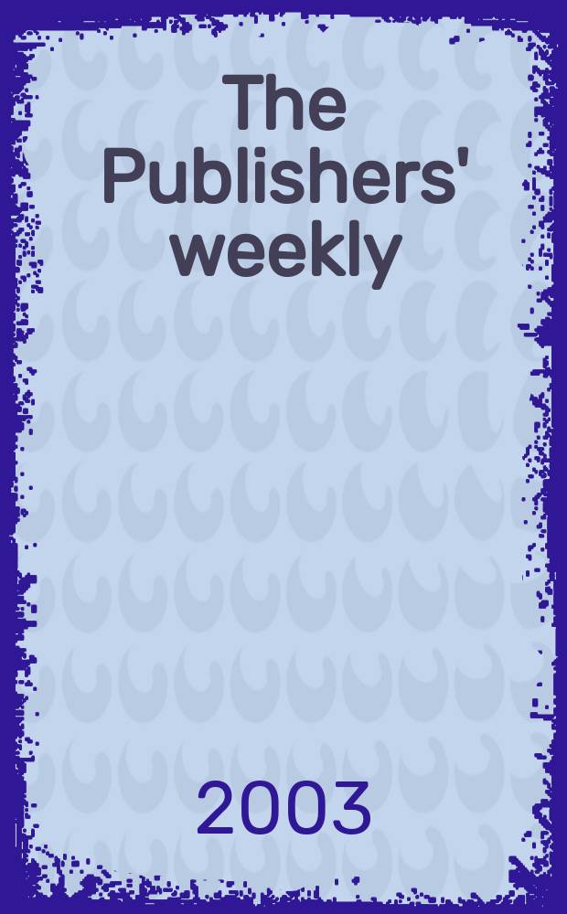 The Publishers' weekly : American book-trade journal With which is incorporated the American literary gazette and Publishers' circular. Vol.250, №12