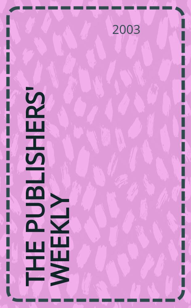 The Publishers' weekly : American book-trade journal With which is incorporated the American literary gazette and Publishers' circular. Vol.250, №14
