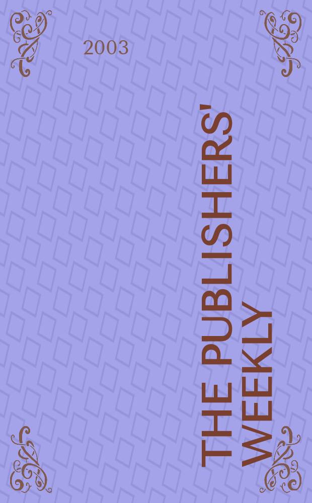 The Publishers' weekly : American book-trade journal With which is incorporated the American literary gazette and Publishers' circular. Vol.250, №18