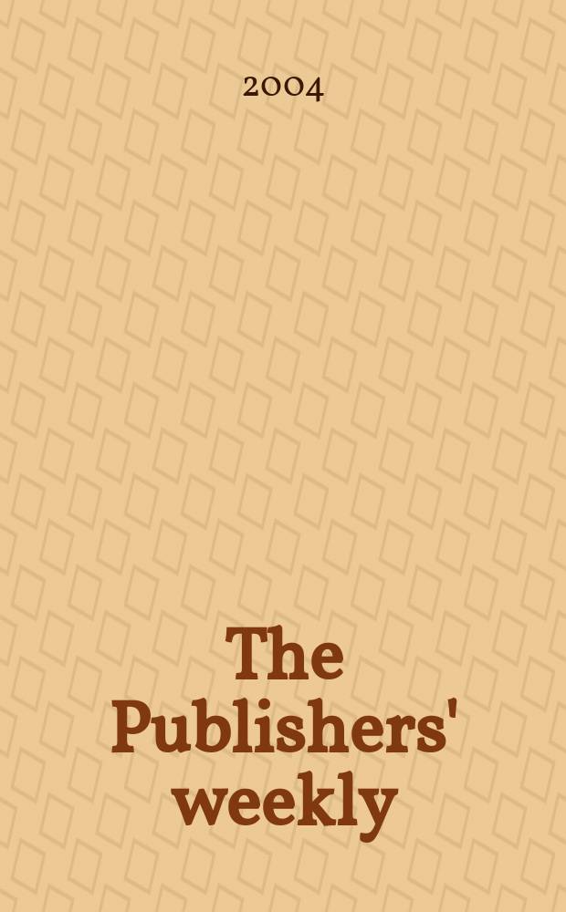 The Publishers' weekly : American book-trade journal With which is incorporated the American literary gazette and Publishers' circular. Vol.251, №8