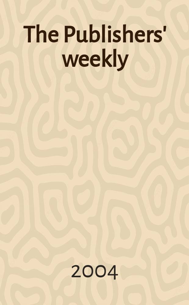 The Publishers' weekly : American book-trade journal With which is incorporated the American literary gazette and Publishers' circular. Vol.251, №24