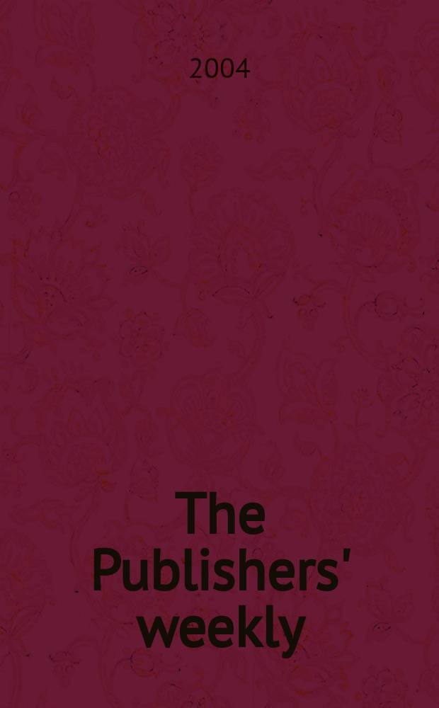 The Publishers' weekly : American book-trade journal With which is incorporated the American literary gazette and Publishers' circular. Vol.251, №32