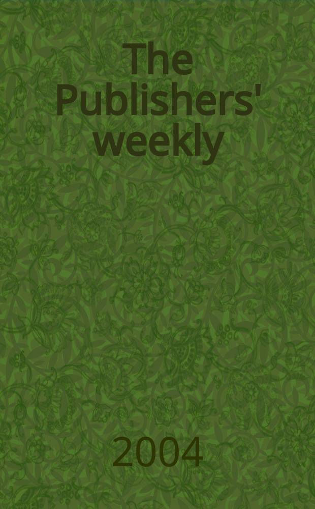 The Publishers' weekly : American book-trade journal With which is incorporated the American literary gazette and Publishers' circular. Vol.251, №33