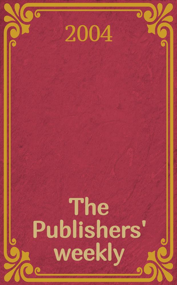The Publishers' weekly : American book-trade journal With which is incorporated the American literary gazette and Publishers' circular. Vol.251, №37