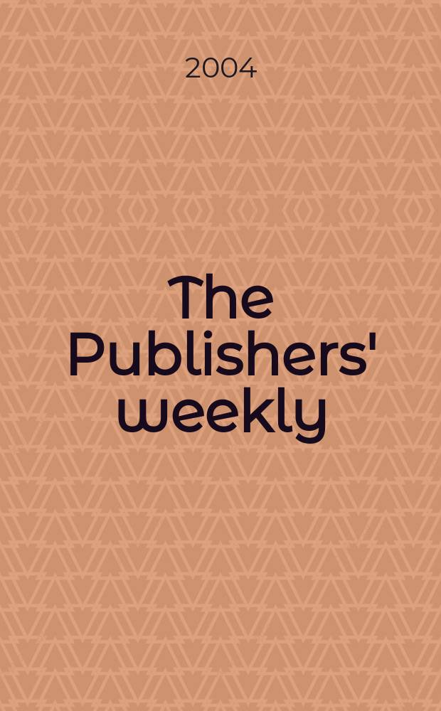 The Publishers' weekly : American book-trade journal With which is incorporated the American literary gazette and Publishers' circular. Vol.251, №50