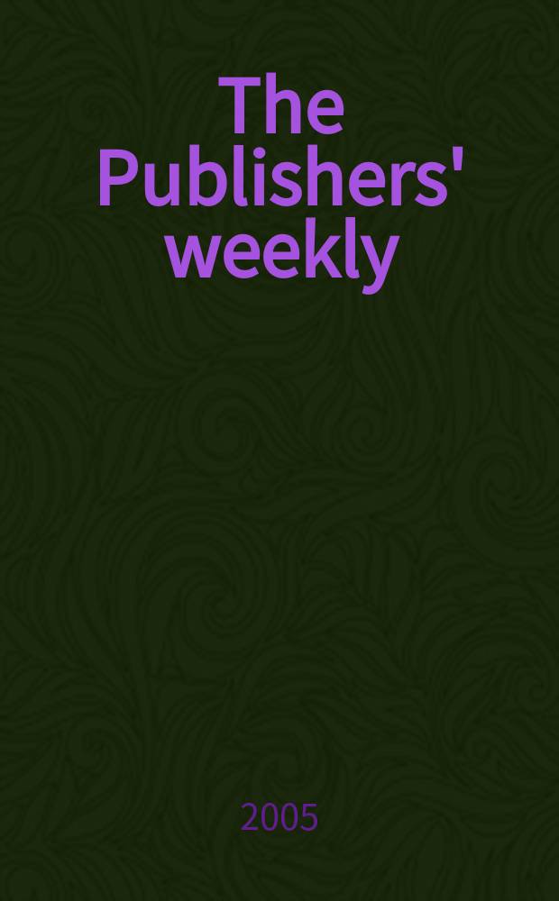 The Publishers' weekly : American book-trade journal With which is incorporated the American literary gazette and Publishers' circular. Vol.252, №3