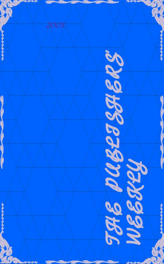 The Publishers' weekly : American book-trade journal With which is incorporated the American literary gazette and Publishers' circular. Vol.252, №6