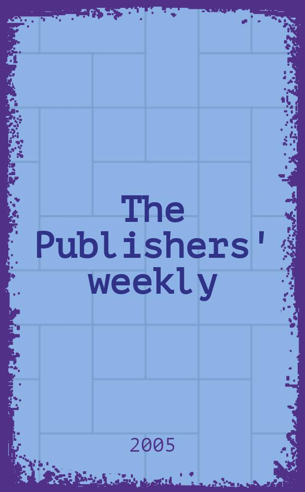 The Publishers' weekly : American book-trade journal With which is incorporated the American literary gazette and Publishers' circular. Vol.252, №12