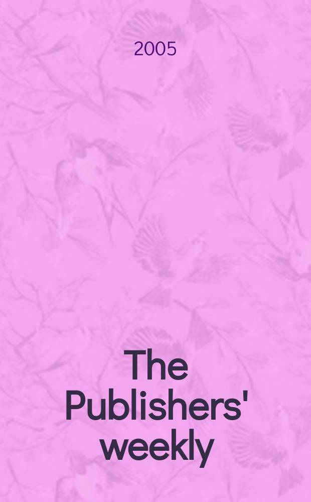 The Publishers' weekly : American book-trade journal With which is incorporated the American literary gazette and Publishers' circular. Vol.252, №14