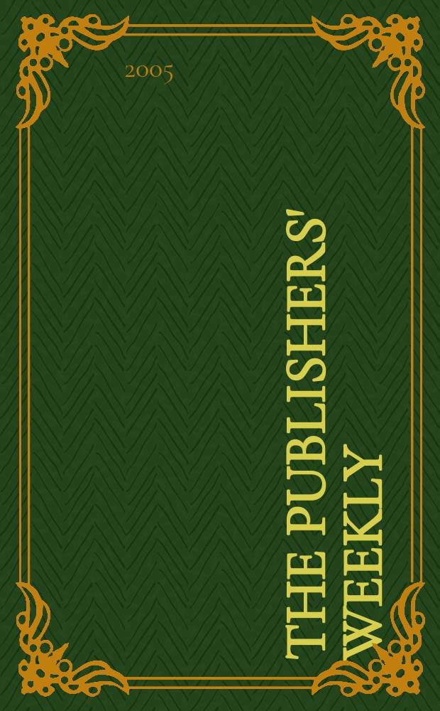 The Publishers' weekly : American book-trade journal With which is incorporated the American literary gazette and Publishers' circular. Vol.252, №24