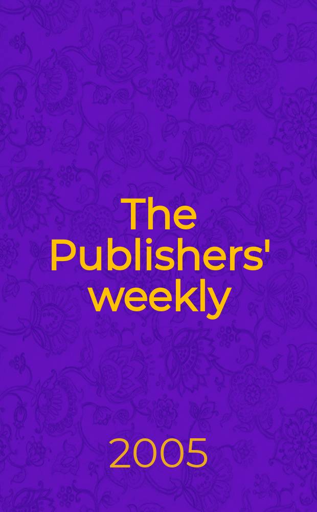 The Publishers' weekly : American book-trade journal With which is incorporated the American literary gazette and Publishers' circular. Vol.252, №25