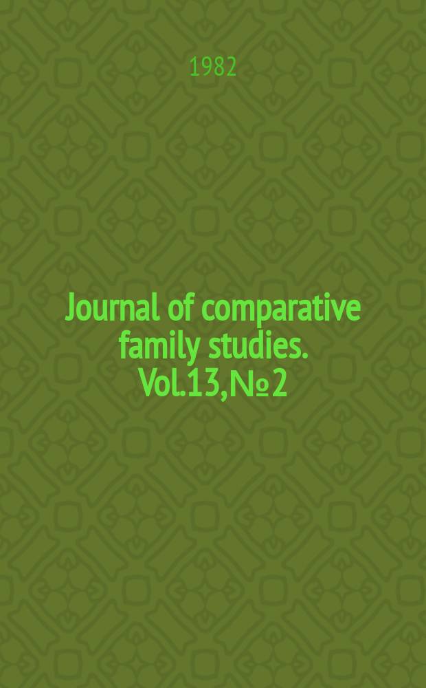 Journal of comparative family studies. Vol.13, №2 : The Child and the family in changing society