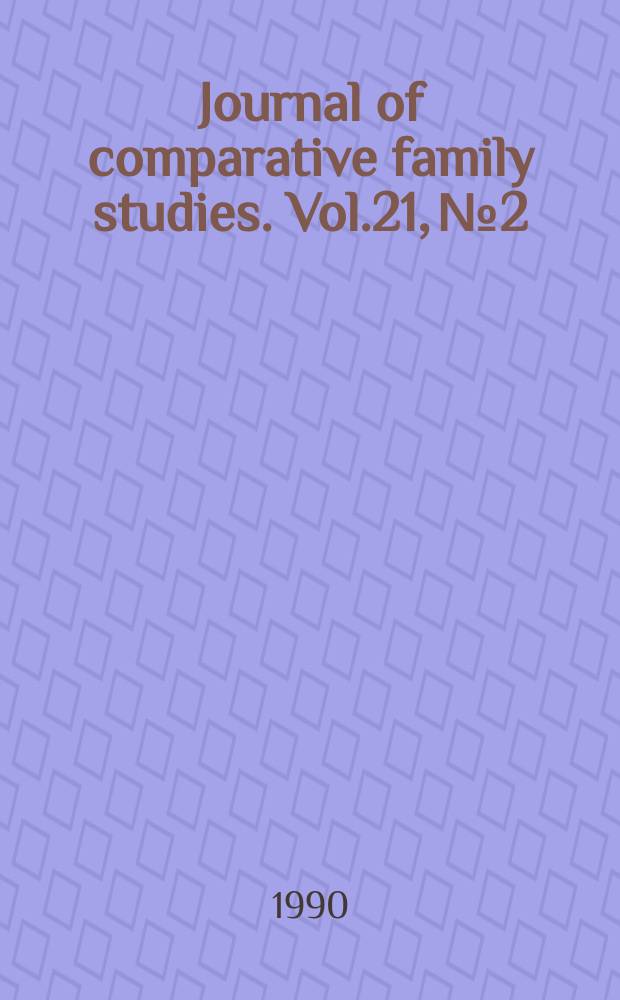 Journal of comparative family studies. Vol.21, №2 : (Intermarriage)