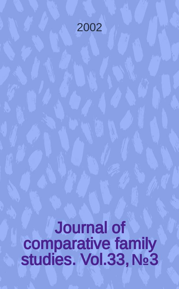 Journal of comparative family studies. Vol.33, №3 : Theoretical and methodological issues in cross-cultural families
