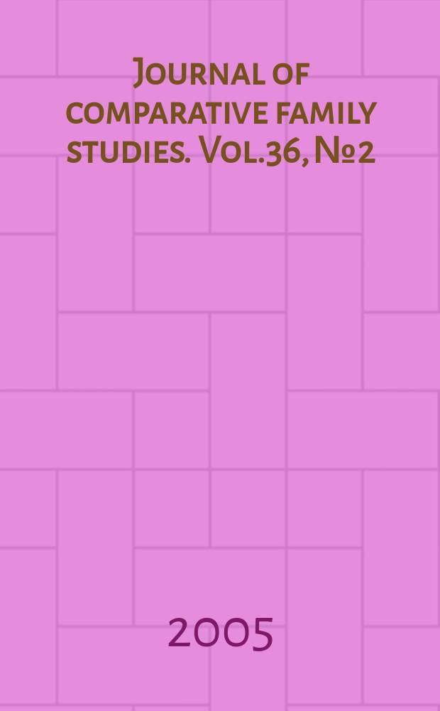 Journal of comparative family studies. Vol.36, №2
