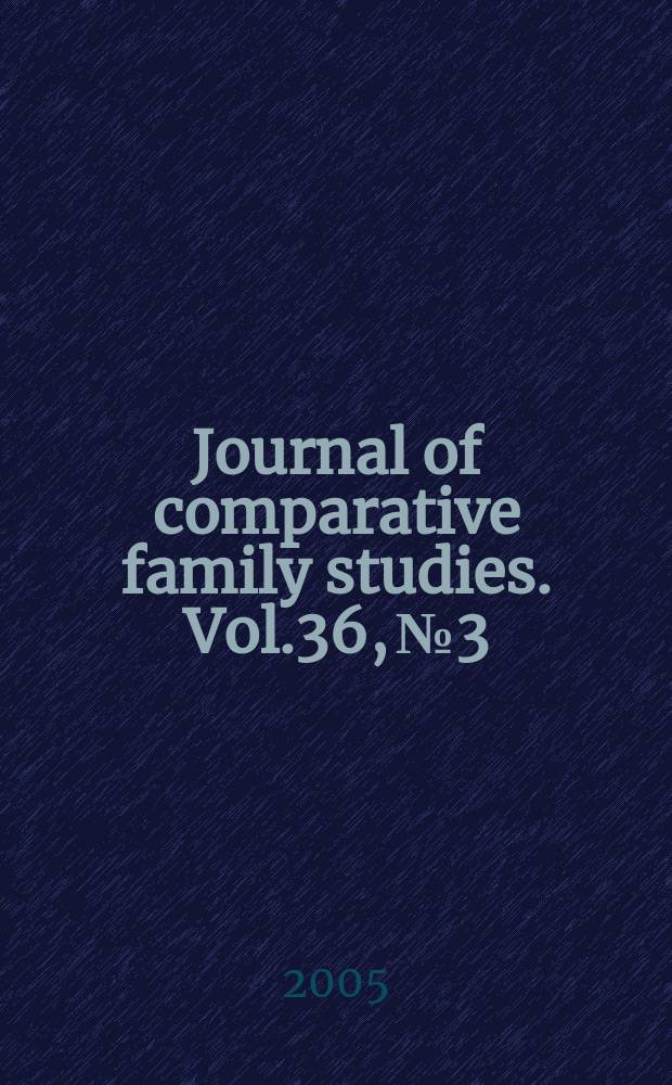 Journal of comparative family studies. Vol.36, №3 : Farm family responses to changing agricultural conditions