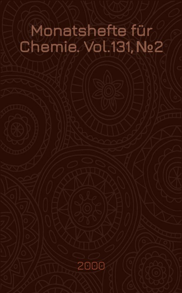 Monatshefte für Chemie. Vol.131, №2